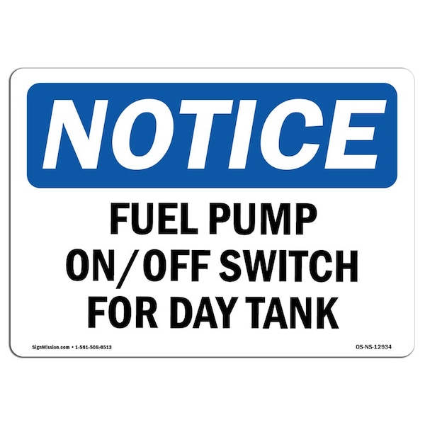 Safety Sign, OSHA Notice, 18" Height, Aluminum, Fuel Pump On Off Switch For Day Tank Sign, Landscape